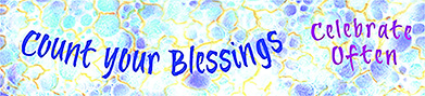 Count Your Blessings, Celebrate Often