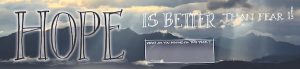 Hope is better than fear be inspired
